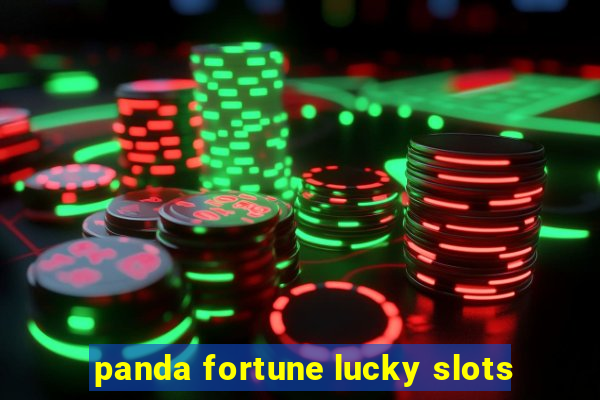 panda fortune lucky slots